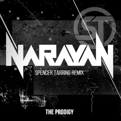 Narayan (Spencer Tarring Remix) - The Prodigy