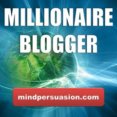 Millionaire Blogger - Write Your Way To Riches
