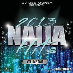 DJ Dee Money Presents Naija Hits 2013 Volume 2