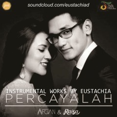 Instrumental Works by Eustachia - Afgan & Raisa - Percayalah