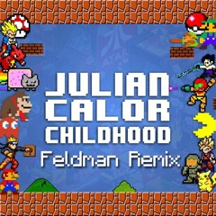 Julian Calor - Childhood (Feldman Remix)