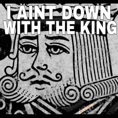 Down With The King {a diss i guess}