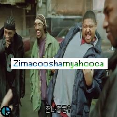 Zimacooshamyahooca!