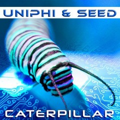 Uniphi & Seed- "Caterpillar (Chrysalis Mix)" SCE