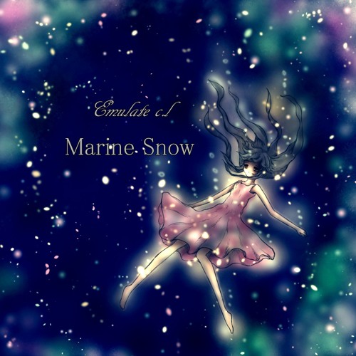 Stream Emulate C.L 「Marine Snow」(Remaster) by Emulate C.L Listen