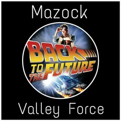 Mazock - Valley Force {FREE DOWNLOAD}