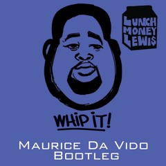 Lunch Money Lewis - Whip It (Maurice Da Vido Bootleg)