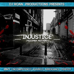 INJUSTICE (Kizomba / Ghetto Zouk Mixtape)