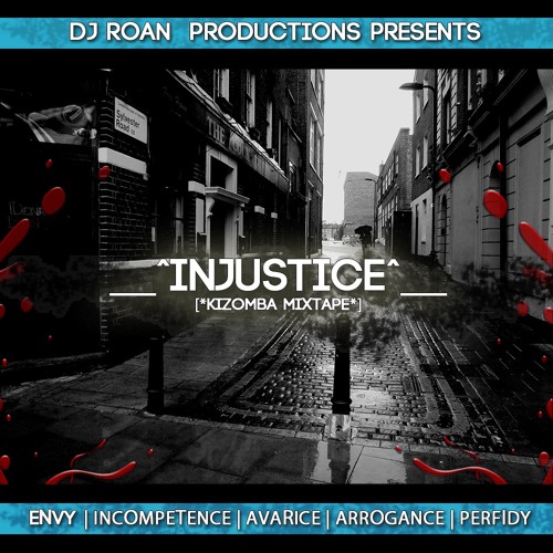 INJUSTICE (Kizomba / Ghetto Zouk Mixtape)
