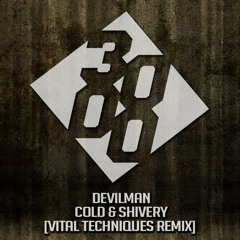 Devilman - Cold & Shivery [Vital Techniques Remix] [Free Download]