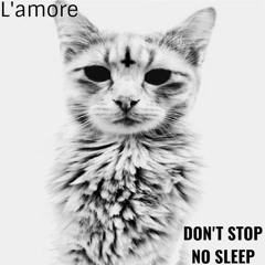 Prescribed Presents - L'amore - Don't Stop No Sleep (Night Clubbing Mix)