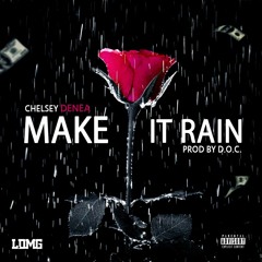 ChelseyDenea- Make It Rain- Produced by Thedrofcreativity