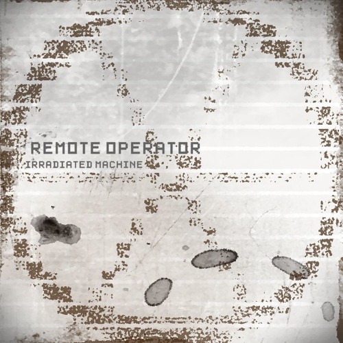 Remote Operator - Irradiated Machine
