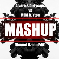 Alvaro & Dirtycaps Vs MEM Feat.Yton (Ummet Ozcan Edit) - No Turning Back X Dagga