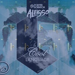 Alesso & Roy English Vs Porter Robinson - Cool Language (Liyam Dicapua Edit)
