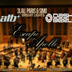 3LAU, Paris & Simo, Bright Lights, ATB, Dash Berlin - Escape Apollo (Liyam Dicapua Intro Edit)