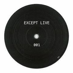Except Live 001
