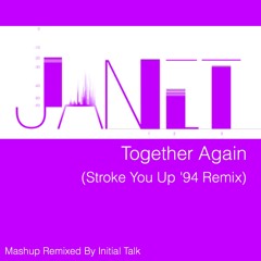 Janet Jackson - Together Again (Stroke You Up '94 Remix)  @InitialTalk