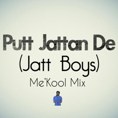 Putt Jattan De (Jatt Boys) Hip Hop *Me'Kool Mix*