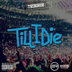 Tribo 808 - Till I Die [FREE DL]