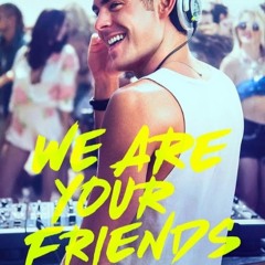 "We Are Your Friends" film soundtrack mix 2015