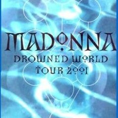 Madonna-Drowned World Tour Full Audio
