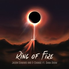 Jason Edward and X-Change ft. Dana Doom - Ring of Fire (Original Mix)