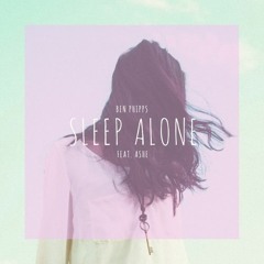 Ben Phipps - Sleep Alone (feat. Ashe)