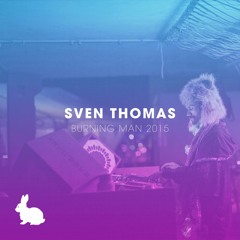 Sven Thomas @ Thumper - Burning Man 2015 (Thursday Night)