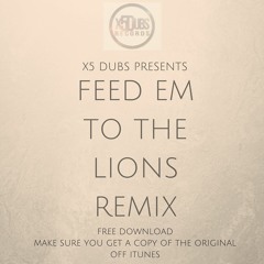 x5 dubs & Solo 45 - Feed em to the lions remix