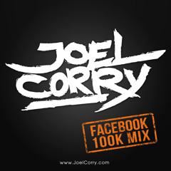 Joel Corry 100K Facebook Mix