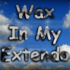 MuhLatOh - Wax In My Extendo (Prod. By Killa Cadence)