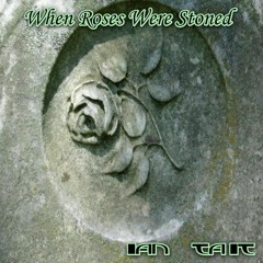 When Roses Were Stoned