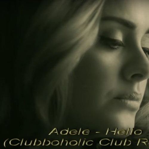 Clubboholic Adele Hello Clubboholic Club Remix Free Download Spinnin Records