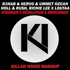 Stringer X Revolution X Mercenary (Killah Noize Mashup)