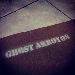 Ghost Arroyos
