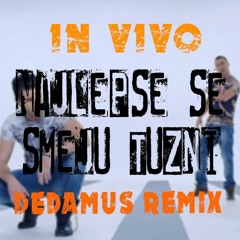 IN VIVO - Najlepse Se Smeju Tuzni(Dedamus Remix)