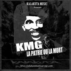 KMG - La Patrie Ou La Mort (Prod. by Melan KO)