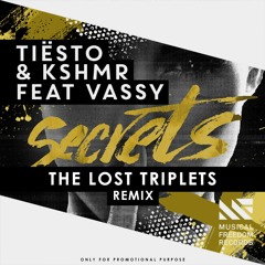 Tiesto & KSHMR Feat. Vassy - Secrets (The Lost Triplets Remix)