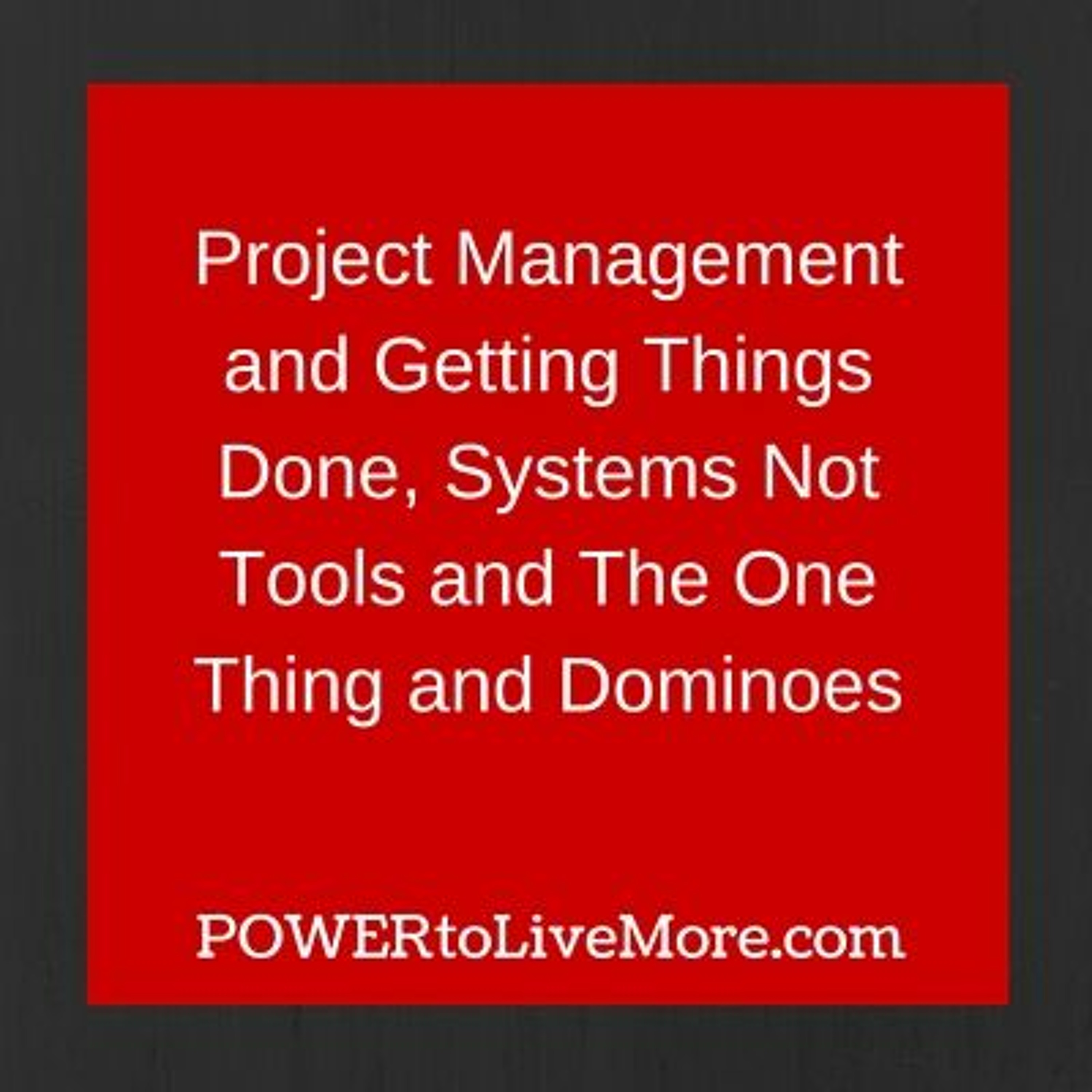 News #10: Project Management and Getting Things Done, systems not tools and The One Thing episode artwork