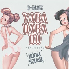 Yaba Daba Do feat. Doom Squad (Kryple & Ninelivez) prod. by Kryple