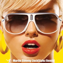 +1 - Martin Sloveig (Jack Stylez Remix)