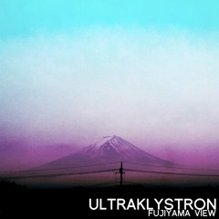 Ultraklystron - Fujiyama View