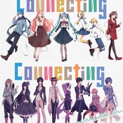 【128人大合唱】Connecting [Nico Nico Chorus]