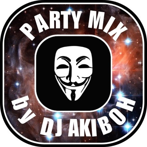 Stream Party Mix Vol.1 by AKIBOh Listen online for free on SoundCloud