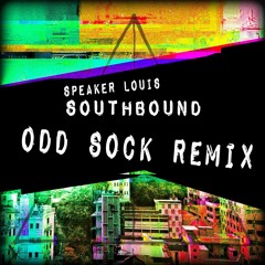 Speaker Louis - Southbound (Odd Sock Remix)