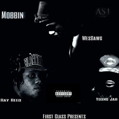 The Mafia remix/MOBBIN prod.by Cj WesDawg ft Yoxng Jah x Ray Reed