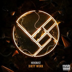 Herobust - Dirty Work [Free Download]