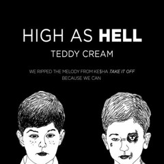 Teddy Cream - High As Hell (Original Mix) *FREE DOWNLOAD*