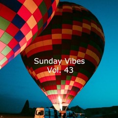 Sunday Vibes Vol. 43